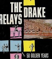 Title Page; 50 golden years: Drake Relays 