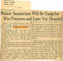 Rumor sanatorium will be camp for war prisoners and later Vet. Hospital