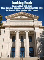 Looking Back: Historical Hall, 1899--1904<br /><br />
State Historical, Memorial, and Art Building, 1905--1999<br /><br />
Ola Babcock Miller Building, 1999--Present<br /><br />
