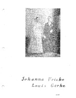 Fricke Family Genealogy, Volume II - Johanna Fricke & Louis Gerke (Part VI) 