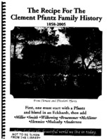The recipe for the Clement Pfantz family history 1858-2005