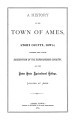 A History of the Town of Ames, Story County, Iowa; together with a brief description of the surrounding country, and the Iowa State Agricultural College, located at Ames