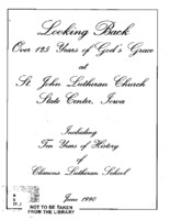 Looking Back:  Over 125 Years of God's Grace at St. John Lutheran Church, State Center, Iowa Including Ten Years of History of Clemons Lutheran School