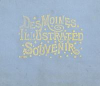Title page; Des Moines Illustrated Souvenir Cover Page
