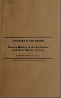 A Library in the Making: Pioneer History of the Territorial and State Library of Iowa